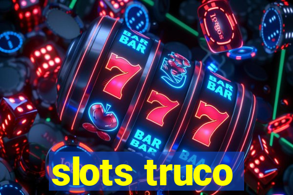 slots truco